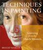The Techniques In Painting : Learning from the Dutch Masters Book