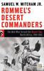 Книга Rommels Desert Commanders The Men Who Served The Desert Fox North Africa 1941 by Samuel Mitcham - Hardback