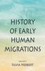 The History Of Early Human Migrations by Silvia Herbert - Paperback Book