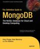 Книга The Definitive Guide To MongoDB : The NoSQL Database for Cloud and Desktop Computing