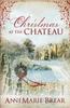 Книга Christmas At The Chateau by AnneMarie Brear - Paperback