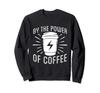 Funny Coffee Sweatshirt