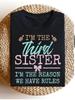 Women's I'm the Reason We Have Rules T-Shirt - Funny Sister Gift with Third Sister Design, Casual