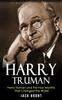 Книга Harry Truman : The Man Who Divided the World (Harry Truman and the Four Months That Changed the World)