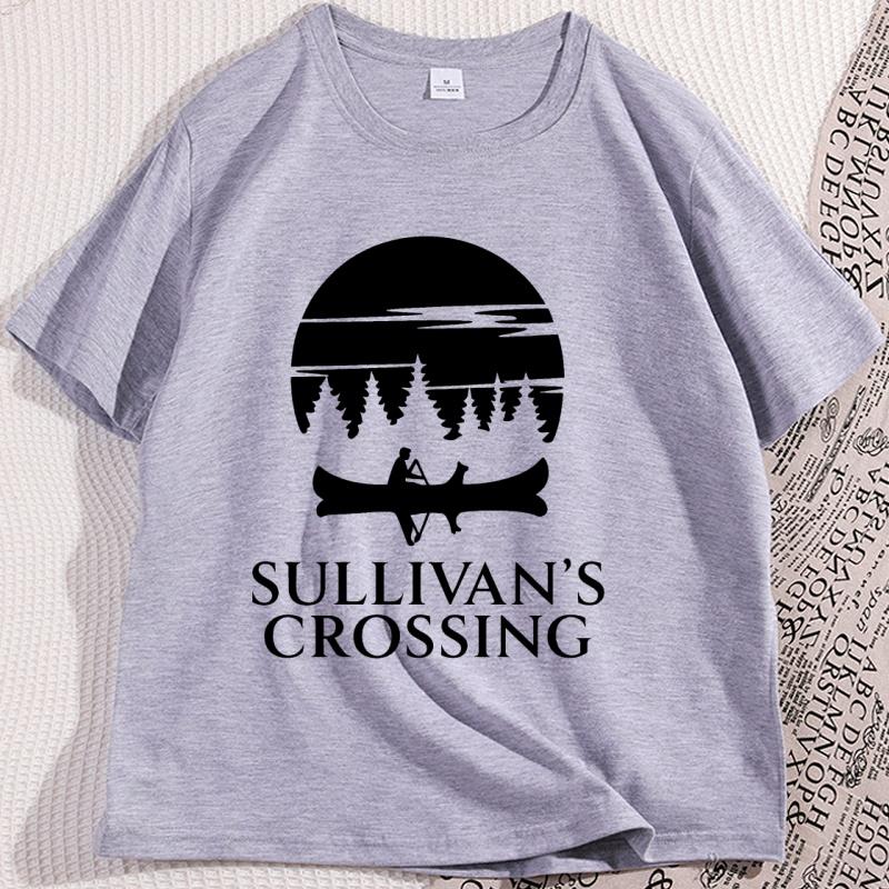 Sullivans Crossing Tshirt Camp Funny Tv Crossing Merch T Shirt Hiking Nature Tshirt Casaul Round Neck Male Clothes Tops