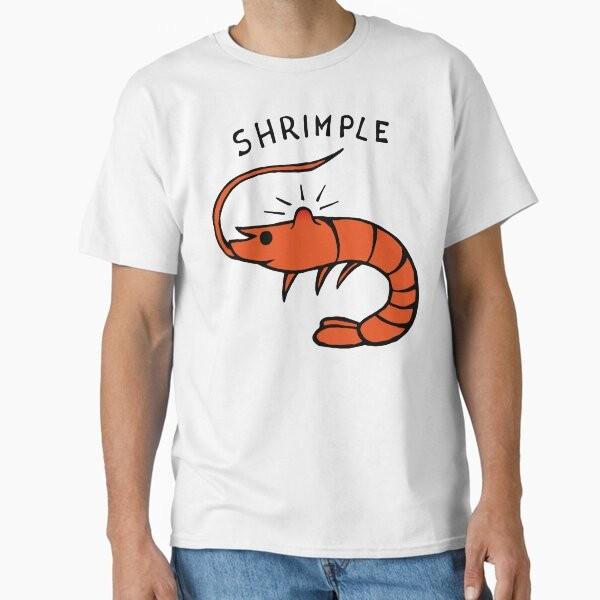 Shrimple Pimple Shrimp Classic TShirt TShirt Made In UsAus Size S2xl