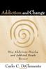 Книга Addiction and Change : How Addictions Develop and Addicted People Recover