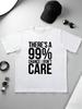 There Is a 99% Chance That I Don'T Care. Funny Slogan Printed Men'S Short-Sleeved T-Shirt. Adult Casual Loose Round-Neck