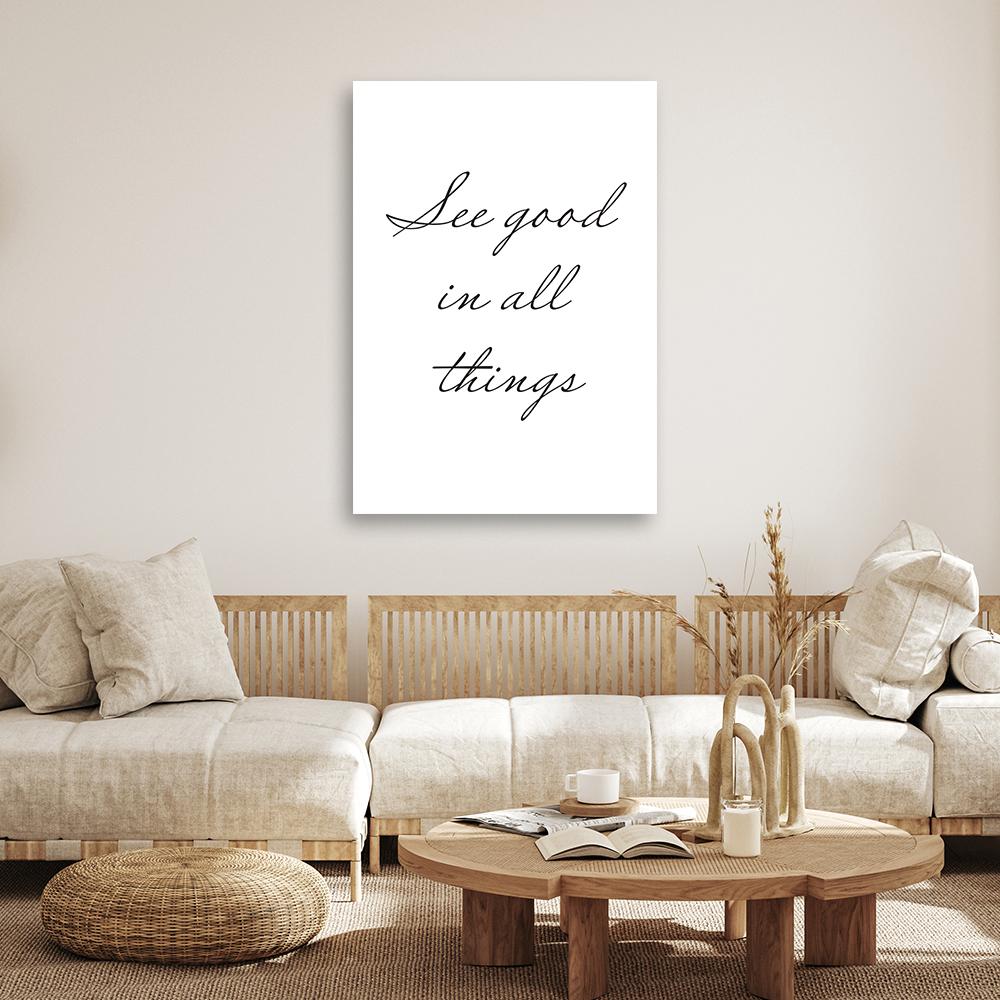 Canvas print, Inscription See the good in everything