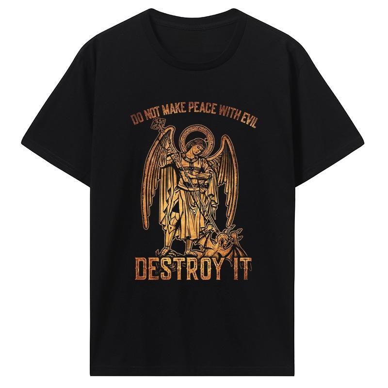Do Not Make Peace with Evil Destroy It Archangel Saint Michael Tshirt Summer Cotton ONeck Mens Tshirt Oversize Streetwear