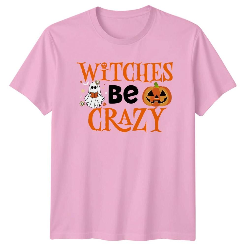 Witches Be Crazy Unisexs TShirt Spooky Season Halloween Gift For Her