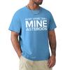 In My Spare Time I Mine Asteroids T-Shirt Shirts Graphic Tee Quick Drying Vintage T Shirt Men