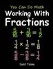 The You Can Do Math : Working With Fractions Book