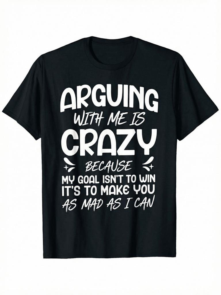 Humorous Arguing With Me Is Pointless I Already Know Im Wrong Slogan Tshirt Lightweight Shortsleeve Fun Printed Round Ne