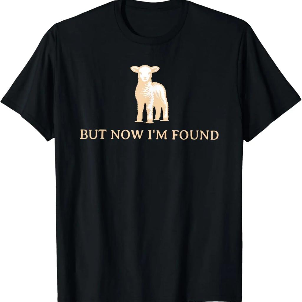 He Left The 99 To Find Me But Now I'm Found Luke 15_4-7 T-Shirt