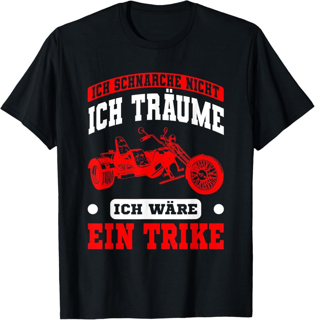 Trike Driver Funny Saying Triker Motif Gift Idea T-Shirt
