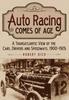 Книга Auto Racing Comes of Age : A Transatlantic View of the Cars, Drivers and Speedways, 1900-1925