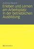 The Erleben Und Lernen Am Arbeitsplatz In Der Betrieblichen Ausbildung Book