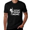 I SUPPORT SINGLE MOMS T-Shirt T Shirts Designer T Shirts for Man Pack White T-Shirt