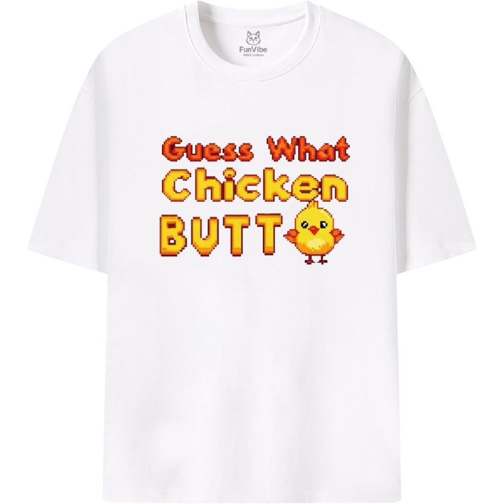 Fun Vibe Guess What Chicken Butt Graphic T-Shirt Cotton Unisex