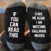 Custom Funny Socks If You Can Read This Leave Me Alone I Am Watching Hallmark Movies Letters Hosiery Christmas Appreciation Gift