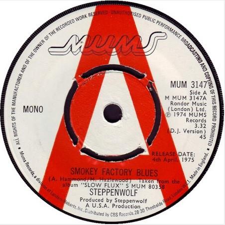 7-дюймовая пластинка STEPPENWOLF - Smokey Factory Blues MUM3147PROMO Mums Records 1975 UK Рок Б/У