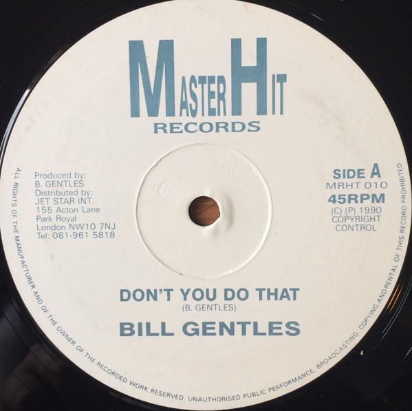 12-дюймовая пластинка BILL GENTLES - Don't You Do That MRHT010 Master Hit Reco 1990 США Регги, Ска и Даб Б/у