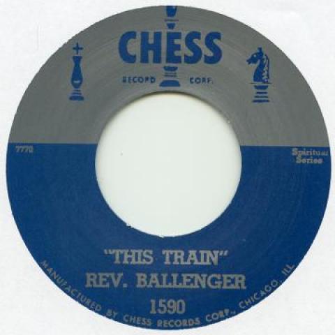 7inch Record REV. BALLENGER - This Train / How I Got Over CHESS1590 Chess 2017 UK Blues Used