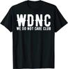 WDNC Мы Не Заботимся Клуб Смешной Перименопауза Менопауза Юмор Футболка