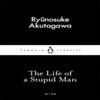 The Life of a Stupid Man by Ryunosuke Akutagawa Paperback Book 9780141397726