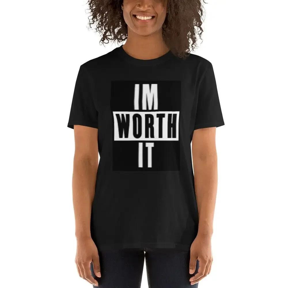 I m Worth It T Shirt