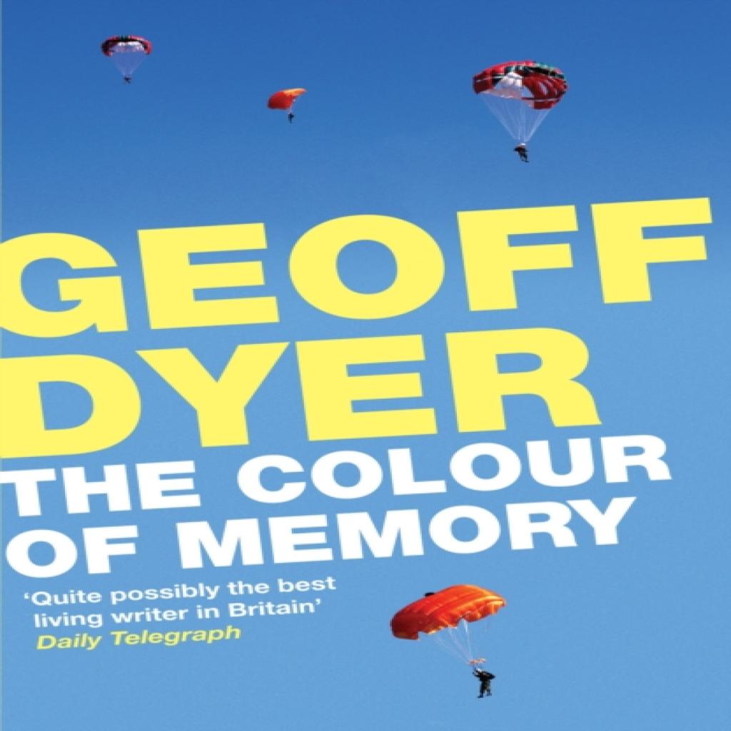 The Colour of Memory by Geoff Dyer Paperback Book 9780857862716