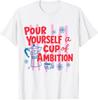 Pour Yourself A Cup Of Ambition T-Shirt Vintage Coffee Lover Graphic Tee