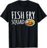 Fish Fry Squad Fried Fish Fry T-Shirt