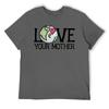 День матери LOVE Your Mother Earth Day Мужская футболка R Fresh Motion Tees Новинка Главная Забавный Vintag Размер США