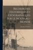 Книга Recherches Historiques Et Geographiques Sur Le Nouveau-Monde