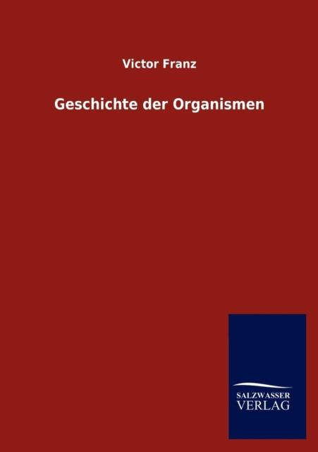 The Geschichte Der Organismen Book
