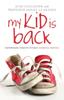 The My Kid Is Back : Empowering Parents To Beat Anorexia Nervosa Book
