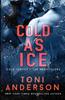 Книга Cold As Ice A Thrilling Novel Of Romance And Suspense 5 Cold Justicer The by Toni Anderson - Paperback