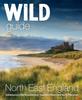 Книга Wild Guide North East England : Hidden Adventures In Northumberland, the Yorkshire Moors, Wolds and North Pennines : 10