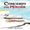 Concerto for Murder by John Mullen Paperback Book 9781035833566