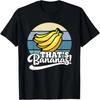 That’s Bananas T-Shirt