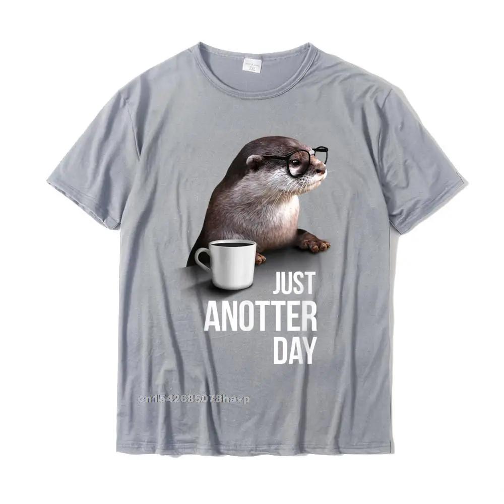 Футболка Funny Otter - Just Anotter Day For Otter Lover Веселые мужские футболки Хлопковые топы Футболка Повседневная