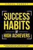 Книга Success Habits of High Achievers : Develop High Performance Habits, Sense of Urgency, Problem Solving Skills, and Achieve Your Goals : 1