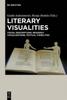 Книга Literary Visualities : Visual Descriptions, Readerly Visualisations, Textual Visibilities