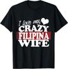 Футболка унисекс «Я люблю свою сумасшедшую филиппинскую жену, но люблю ее»