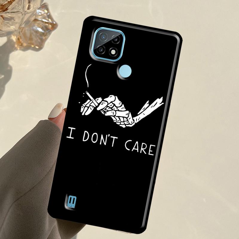I don't care For Realme C55 C51 C21Y C25S C75 C67 C61 C53 13 12 10 11 14 Pro Plus GT 6T 6 5 GT7 Pro Case