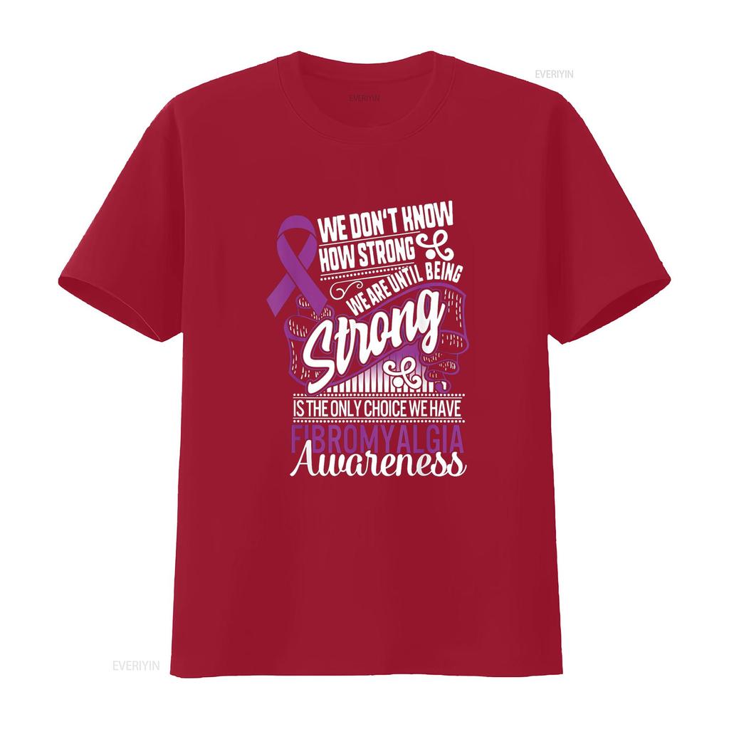 Being Strong Is The Only Choice Fibromyalgia Awareness T Shirt vintage Washed Unisex streetwear Stylish Breathable Comfortable