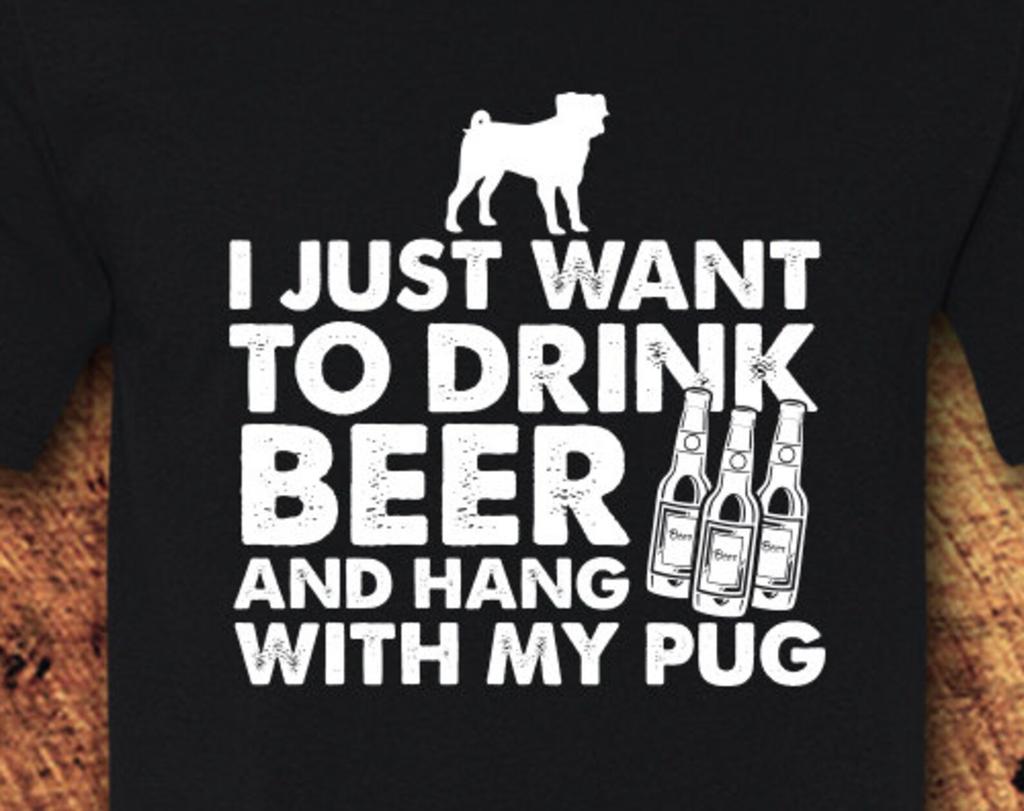 Pug, Pug Shirt, Pug Gift, Drink Beer, Beer, Beer Shirt, Drinking Shirt, Drinking, Dog Lover Gift, Dog Lover, T-Shirt, Shirt, Tee