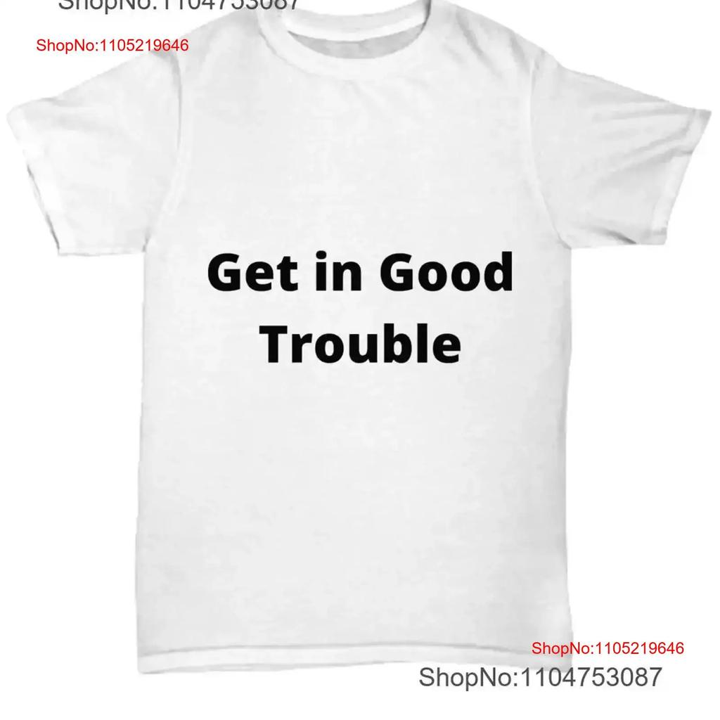 Get in Good Trouble T Shirt vintage Washed Top For Everyday Wear Versatile Stretched Breathable designer clothes Comfortable